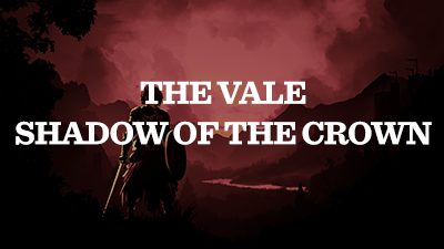 More Case Studies - TheVale-ShadowoftheCrown
